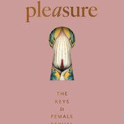 Pleasure: The Keys to Female Sensual Delights