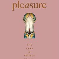 Pleasure: The Keys to Female Sensual Delights