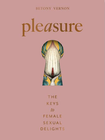 Pleasure: The Keys to Female Sensual Delights